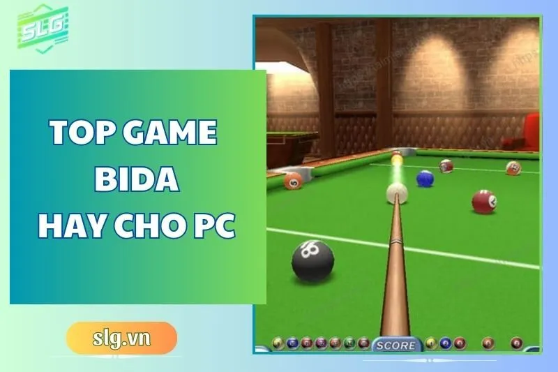 Top game Bida hay trên Máy tính và Laptop: Danh sách cực đỉnh 2025