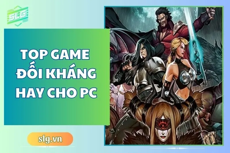 Top Game Đối Kháng Hay Trên Máy Tính và Laptop cực chất 2025