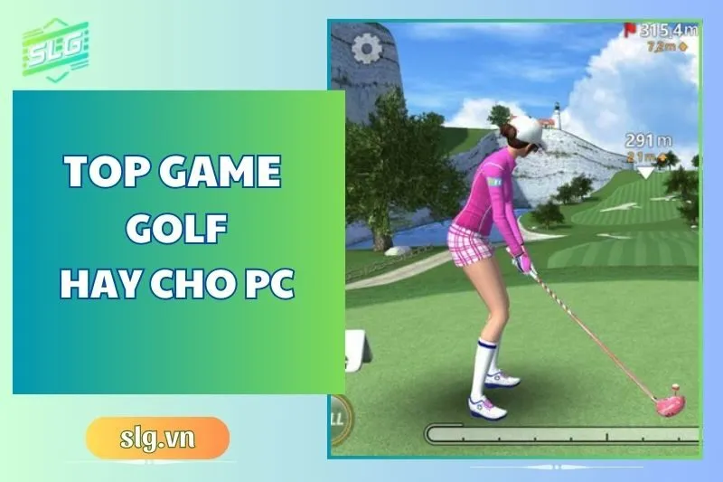 Top Game Golf Hay Trên Máy Tính và Laptop - Sgl Review 2025