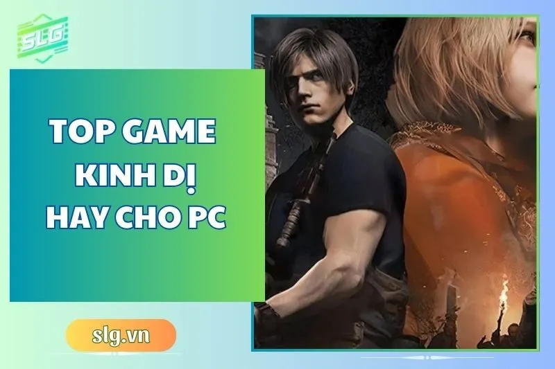 Top game kinh dị hay trên Máy tính và Laptop bạn không nên bỏ lỡ 2025