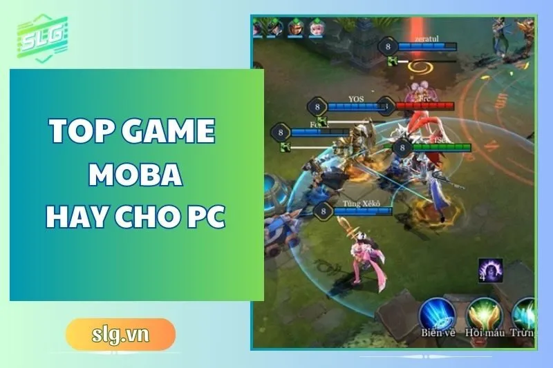 Top Game MOBA Hay Trên Máy Tính Và Laptop - Sgl Review 2025