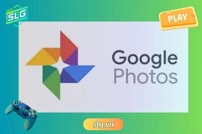 Google Photos - Lưu trữ hình ảnh