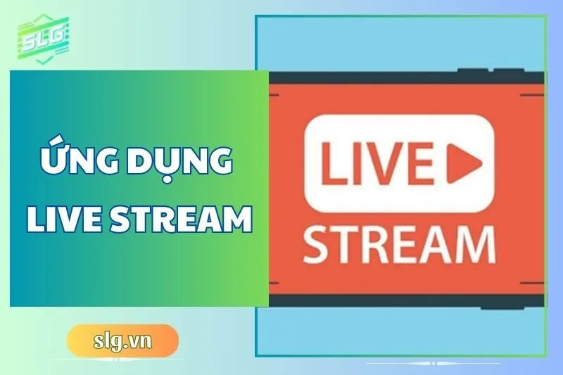 Top 15 Ứng Dụng Live Stream Phổ Biến Nhất Hiện Nay