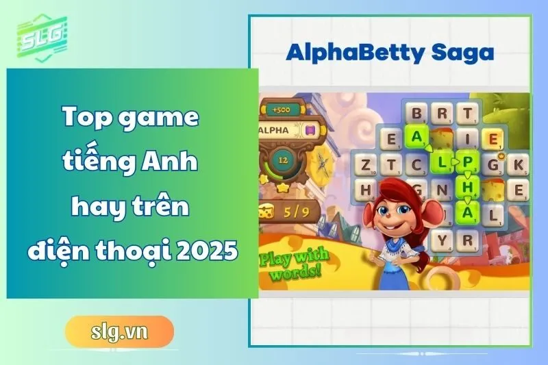 Top game tiếng Anh hay trên điện thoại 2025 – Học và chơi hiệu quả